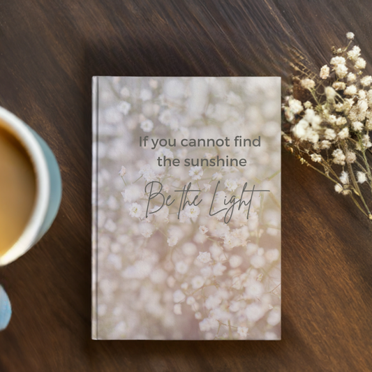 Hardcover Journal - If You Cannot Find the Sunshine