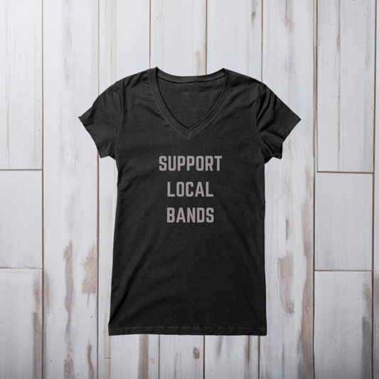 Womens V-Neck Tee - Support Local Bands